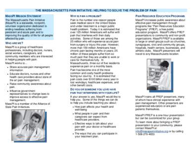 THE MASSACHUSETTS PAIN INITIATIVE: HELPING TO SOLVE THE PROBLEM OF PAIN MASSPI MISSION STATEMENT WHY IS PAIN A PROBLEM?  PAIN RESOURCE EDUCATION PROGRAMS