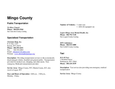 Mingo County Public Transportation Tri River Transit Phone: [removed]See Lincoln County Listing