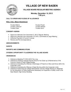 VILLAGE OF NEW BADEN VILLAGE BOARD REGULAR MEETING AGENDA Monday, December 10, 2012 7:00 p.m. CALL TO ORDER AND PLEDGE OF ALLEGIANCE ROLL CALL: Mayor Brandmeyer