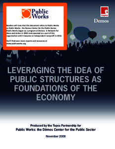 Readers will note that this document refers to Public Works as Public Works: the Demos Center for the Public Sector. Public Works began as a program at Demos: A Network for Ideas and Action in 2002 and operated as a part