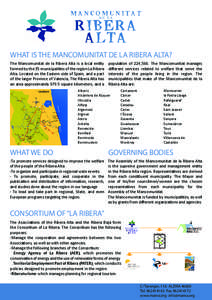 WHAT IS THE MANCOMUNITAT DE LA RIBERA ALTA? The Mancomunitat de la Ribera Alta is a local entity formed by the 35 municipalities of the region La Ribera
