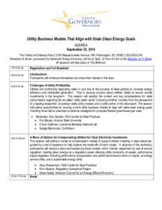 Utility Business Models That Align with State Clean Energy Goals AGENDA September 23, 2014 The Fairfax at Embassy Row || 2100 Massachusetts Avenue, NW, Washington, DC 20008 || [removed]Reception & dinner, sponsored b