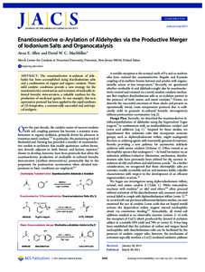 COMMUNICATION pubs.acs.org/JACS Enantioselective r-Arylation of Aldehydes via the Productive Merger of Iodonium Salts and Organocatalysis Anna E. Allen and David W. C. MacMillan*