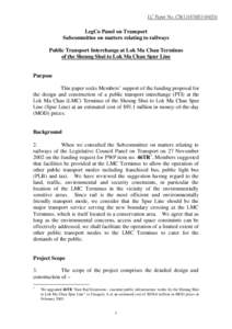 LC Paper No. CB[removed])  LegCo Panel on Transport Subcommittee on matters relating to railways Public Transport Interchange at Lok Ma Chau Terminus of the Sheung Shui to Lok Ma Chau Spur Line