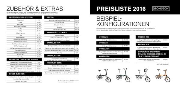 ZUBEHÖR & EXTRAS  PREISLISTE 2016 Die hier angegebenen Zubehör- bzw. Ersatzteilpreise gelten für separat gekauftes Zubehör bzw. dienen nicht als Grundlage für die Zusammenstellung einer individuellen Brompton Konfig