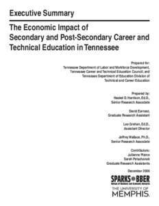 Executive Summary The Economic Impact of Secondary and Post-Secondary Career and Technical Education in Tennessee Prepared for: Tennessee Department of Labor and Workforce Development,