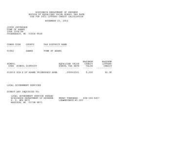 WISCONSIN DEPARTMENT OF REVENUE NOTICE OF EQUALIZED VALUE SCHOOL TAX RATE USE FOR 2012 LOTTERY CREDIT CALCULATION NOVEMBER 21, 2012 JOYCE JEFFERSON TOWN OF ADAMS