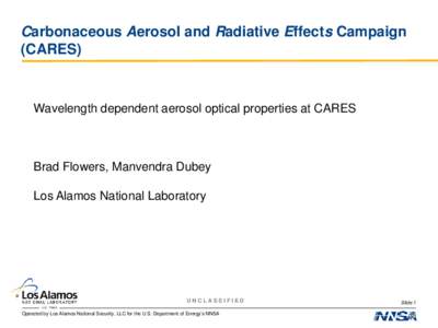 Carbonaceous Aerosol and Radiative Effects Campaign (CARES) Wavelength dependent aerosol optical properties at CARES  Brad Flowers, Manvendra Dubey