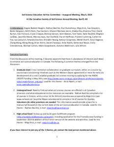 Soil Science Education Ad Hoc Committee – Inaugural Meeting, May 6, 2014 At the Canadian Society of Soil Science Annual Meeting, Banff, AB In Attendance: Angela Bedard-Haughn, Nathan Basiliko, Elyn Humphreys, Maja Krzi