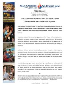PRESS RELEASE Contact: Therese Everett-Kerley Director of Communications t[removed]c[removed]AGUA CALIENTE CASINO RESORT SPA & SPA RESORT CASINO