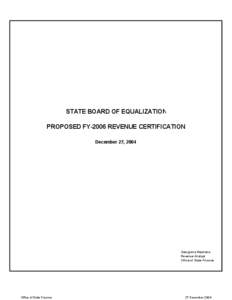 STATE BOARD OF EQUALIZATION PROPOSED FY-2006 REVENUE CERTIFICATION December 27, 2004 Georgiana Stephens Revenue Analyst