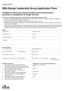 Design Business Association Design Leadership Group DBA Design Leadership Group Application Form Available to businesses whose activities involve the provision, purchase or management of design services.