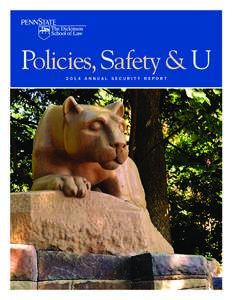 Policies, Safety & U 2014 ANNUAL SECURITY REPORT Table of Contents From the President ................................................................................. 4 From the Dean of the Dickinson School of Law ....