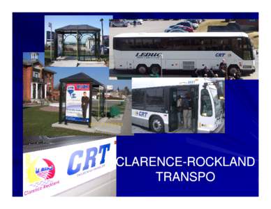 CLARENCE-ROCKLAND CLARENCETRANSPO BACKGROUND At a public meeting held by OCTranspo in the village of Cumberland in November 2001 whose purpose it was to