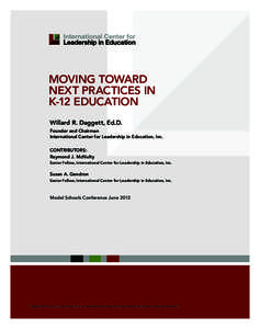 MOVING TOWARD NEXT PRACTICES IN K-12 EDUCATION Willard R. Daggett, Ed.D. Founder and Chairman International Center for Leadership in Education, Inc.