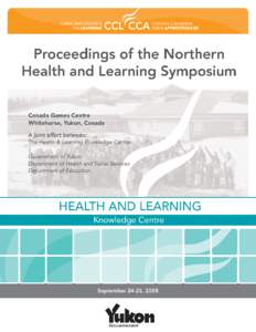 Table of Contents The Origins and Development of the Northern Health and Learning Symposium...3 Rationale: Why a Northern Health and Learning Symposium?..................................4 The Goals of the Northern Healt