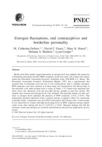 Psychoneuroendocrinology[removed]–766 www.elsevier.com/locate/psyneuen Estrogen fluctuations, oral contraceptives and borderline personality M. Catherine DeSoto a,∗, David C. Geary b, Mary K. Hoard b,