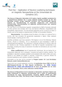 Post Doc – Application of Neutron scattering techniques on magnetic Nanoparticles at the Universidad de Cantabria (UC) The Group of Magnetic Materials at UC seeks a highly qualified candidate for a postdoctoral positio