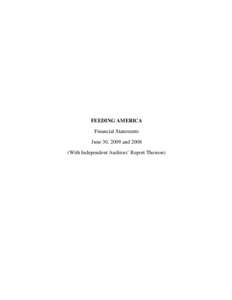 FEEDING AMERICA Financial Statements June 30, 2009 and[removed]With Independent Auditors’ Report Thereon) 36586CHI