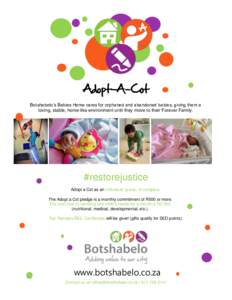 Adopt-A-Cot Botshabelo’s Babies Home cares for orphaned and abandoned babies, giving them a loving, stable, home-like environment until they move to their Forever Family. #restorejustice Adopt a Cot as an individual, g