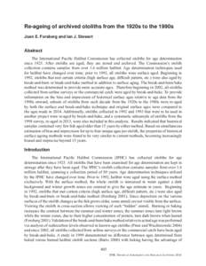 Re-ageing of archived otoliths from the 1920s to the 1990s Joan E. Forsberg and Ian J. Stewart Abstract The International Pacific Halibut Commission has collected otoliths for age determination sinceAfter otoliths