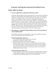 Frequently Asked Questions about the Revised Rated License Family Child Care Homes 1. Can you explain the two component rated license system? During the 2005 Legislative Session, House Bill 707 was passed which resulted 