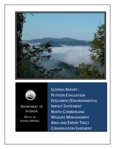 SCOPING REPORT : PETITION EVALUATION DOCUMENT/ENVIRONMENTAL IMPACT STATEMENT NORTH CUMBERLAND WILDLIFE MANAGEMENT AREA AND EMORY TRACT CONSERVATION EASEMENT