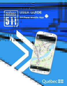 Android  USER GUIDE Android Mobile App  QUÉBEC 511 USER GUIDE ANDROID MOBILE APP | 1