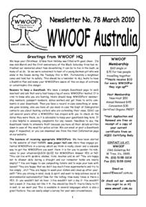 Greetings from WWOOF HQ We hope your Christmas & New Year Holiday was filled with good cheer. Its now mid-March and the first anniversary of the Black Saturday fires has refreshed our memories about how devastating it ca