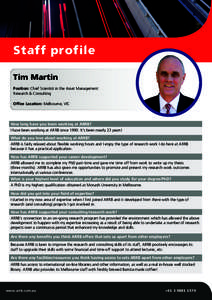 Staff profile Tim Martin Position: Chief Scientist in the Asset Management Research & Consulting Office Location: Melbourne, VIC
