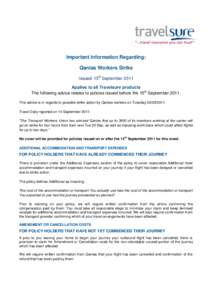 Important Information Regarding: Qantas Workers Strike Issued: 15th September 2011 Applies to all Travelsure products The following advice relates to policies issued before the 15th SeptemberThis advice is in rega