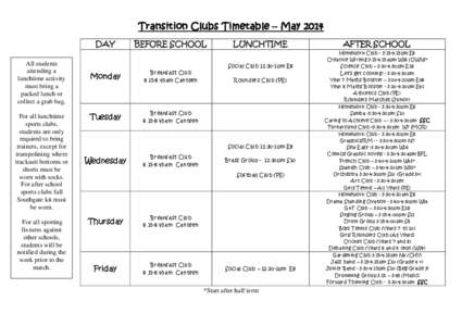 Transition Clubs Timetable – May 2014 DAY All students attending a lunchtime activity must bring a
