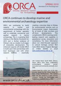 SPRING 2010 Newsletter 01/10: The Energy Issue ORCA continues to develop marine and environmental archaeology expertise ORCA are continuing to build