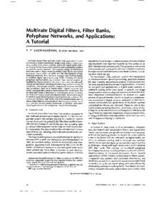 Multirate Digital Filters, Filter Banks, Polyphase Networks, and Applications: A Tutorial Multirate digital filters and filter banks find application in communications, speech processing, image compression, antenna syste