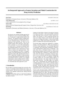 An Integrated Approach to Feature Invention and Model Construction for Drug Activity Prediction Jesse Davis JDAVIS @ CS . WISC . EDU Department of Computer Science, University of Wisconsin-Madison, USA V´ıtor Santos Co