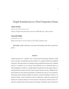 1  Graph Transduction as a Non-Cooperative Game Aykut Erdem  Faculty of Engineering, Hacettepe University, 06800 Beytepe, Ankara, Turkey