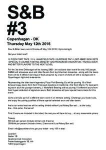 S&B #3 Copenhagen - DK Thursday May 12th 2016 Sour & Bitter beer event #3 kicks-off May 12th6pm-midnight.