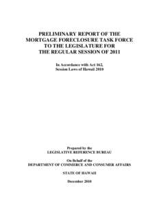 PRELIMINARY REPORT OF THE MORTGAGE FORECLOSURE TASK FORCE TO THE LEGISLATURE FOR THE REGULAR SESSION OF 2011