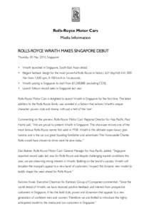 Rolls-Royce Motor Cars Media Information ROLLS-ROYCE WRAITH MAKES SINGAPORE DEBUT Thursday 30 May 2013, Singapore •