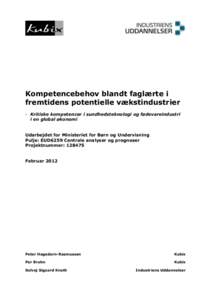 Kompetencebehov blandt faglærte i fremtidens potentielle vækstindustrier - Kritiske kompetencer i sundhedsteknologi og fødevareindustri i en global økonomi Udarbejdet for Ministeriet for Børn og Undervisning Pulje: 