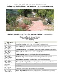 Out of the Wilds and into Your GardenCalifornia Native Plants for Western L.A. County Gardens Saturday classes - 10:00 a.m.- noon; Tuesday classes – 6:30-8:30 p.m. Madrona Marsh Nature Center