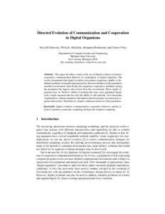 Directed Evolution of Communication and Cooperation in Digital Organisms David B. Knoester, Philip K. McKinley, Benjamin Beckmann, and Charles Ofria Department of Computer Science and Engineering Michigan State Universit