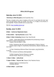 SPAA 2010 Program Saturday, June 12, 2010 7:00-9:00 pm: SPAA Reception at the Crystal Bar (Fira). This bar is located at the center of caldera at Fira and it is just below the main road where the gold jewelry shops are l