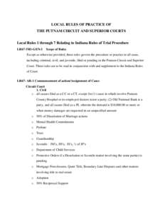 LOCAL RULES OF PRACTICE OF THE PUTNAM CIRCUIT AND SUPERIOR COURTS Local Rules 1 through 7 Relating to Indiana Rules of Trial Procedure LR67-TR1-GEN-1  Scope of Rules