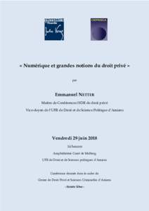 « Numérique et grandes notions du droit privé » par Emmanuel NETTER Maître de Conférences HDR de droit privé Vice-doyen de l’UFR de Droit et de Science Politique d’Amiens