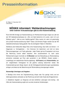 St. Pölten, 01. November 2011 Dion/ÖA/Wu NÖGKK informiert: Wahlarztrechnungen Unter welchen Voraussetzungen gibt es eine Kostenerstattung Rund[removed]Anträge auf Kostenerstattung von Wahlarztrechnungen langen pro Ja