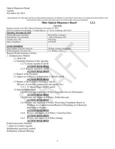 Optical Dispensers Board Agenda November 20, 2014 THE MISSION OF THE OHIO OPTICAL DISPENSERS BOARD IS TO PROTECT AND SERVE THE PUBLIC OF OHIO BY EFFECTIVELY AND EFFICIENTLY REGULATING THE PRACTICE OF OPTICIANRY AND OCULA