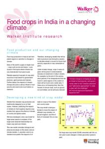 Food crops in India in a changing climate Wa l k e r I n s t i t u t e r e s e a r c h Fo o d p r o d u c t i o n a n d o u r c h a n g i n g climate
