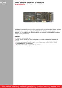 M301  Dual Serial Controller M-module By AcQ Inducom  The M301 provides two asynchronous serial interfaces based upon the MC68681 DUART. The line