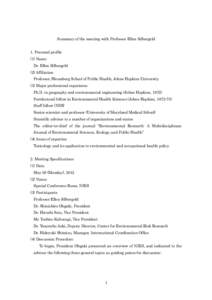 Summary of the meeting with Professor Ellen Silbergeld 1. Personal profile (1) Name Dr. Ellen Silbergeld (2) Affiliation Professor, Bloomberg School of Public Health, Johns Hopkins University